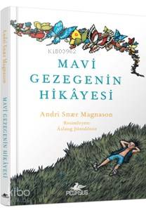  Mavi Gezegenin Hikayesi (Ciltli) | Andri Snaer Magnason | Pervin Salman | Cansu Gümüş | Akın Gökgezer | Pegasus Yayıncılık | 9786053438243 | 