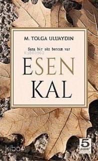  Esen Kal Sana Bir Söz Borcum Var | Esen Kal Sana Bir Söz Borcum Var | MTolga Uluaydın | Sinan Berkdemir | 5 Şubat Yayınları | 9786056627019 