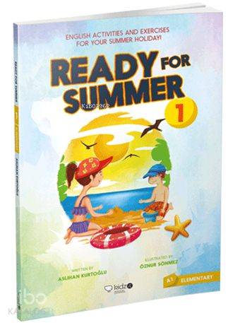  Ready for Summer 1 Elementary (A1) | Aslıhan Kurtoğlu | Öznur Sönmez | Redhouse Kidz / Sev Matbaacılık ve Yayıncılık | 9789758176427 | 