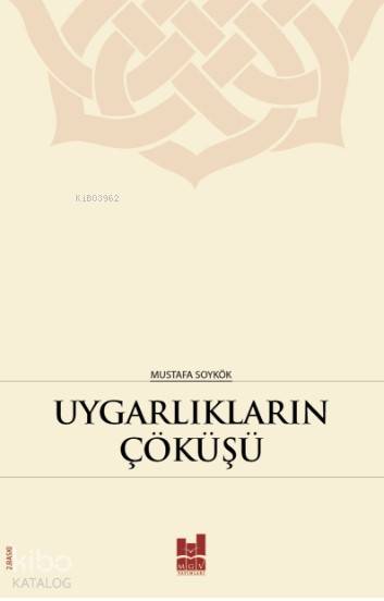  Uygarlıkların Çöküşü Hz Peygamberin (sas) Dilinden Kavimlerin Helak Sebepleri | Uygarlıkların Çöküşü Hz Peygamberin (sas) Dilinden Kavimlerin Helak Sebepleri | Mustafa Soykök | Üzeyir Türk | Abdullah Aydın Demir | Abdullah Aydın Demir | Ömer S Edip | MGV Yayınları | 9786055000134 