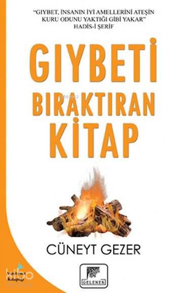  Gıybeti Bıraktıran Kitap | Gıybeti Bıraktıran Kitap | Cüneyt Gezer | Erkan Metiner | Gelenek Yayıncılık | 9786054810758 