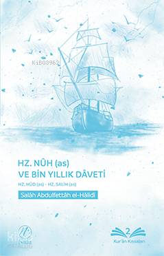  Hz Nûh (as) ve Bin Yıllık Dâveti (Hz Hûd Hz Salih) | Hz Nûh (as) ve Bin Yıllık Dâveti (Hz Hûd Hz Salih) | Salâh Abdulfettâh el Hâlidî | Yusuf Seyhan | Yusuf Seyhan | Nida Yayıncılık | 9786059102957 