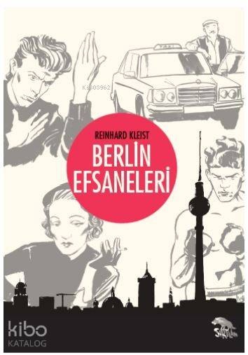  Berlin Efsaneleri | Reinhard Kleist | Aylin Gergin | Emre Yavuz | Sırtlan Kitap | 9786058256088 | 