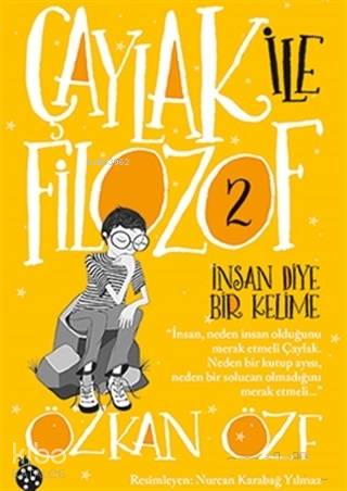  Çaylak ile Filozof 2 İnsan Diye Bir Kelime | Çaylak ile Filozof 2 İnsan Diye Bir Kelime | Özkan Öze | Uğurböceği Yayınları | 9786052236529 