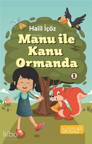  Manu ile Kanu Ormanda 1 | Halil İçöz | Bando Yayınları | 9786056891748 | 