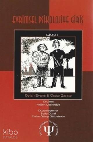  Evrimsel Psikolojiye Giriş | Evrimsel Psikolojiye Giriş | Hakan Çetinkaya | Oscar ZarateDylan Evans | Evrim Öztop GülbetekinSeda Dural | Türk Psikologlar Derneği Yayınları | 9799756761075 
