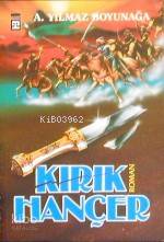  Kırık Hançer | Ahmet Yılmaz Boyunağa | Timaş Yayınları | 9799757544561 | 