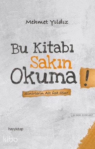  Bu Kitabı Sakın Okuma Sinirlerin Alt Üst Olur | Bu Kitabı Sakın Okuma Sinirlerin Alt Üst Olur | Mehmet Yıldız | Hayy Kitap | 9786057674111 