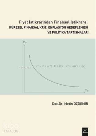  Fiyat İstikrarından Finansal İstikrara Küresel Finansal Kriz Enflasyon Hedeflemesi ve Politika Tartışmaları | Metin Özdemir | Dora Yayıncılık | 9786052471418 | 