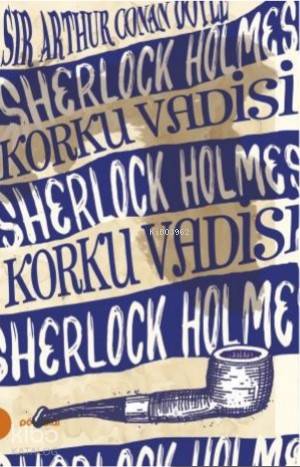  Sherlock Holmes 8 Korku Vadisi | Arthur Conan Doyle | Saffet Günersel | Rukiye Şahin | Yasin Çetin | Portakal Kitap | 9789752468825 | 
