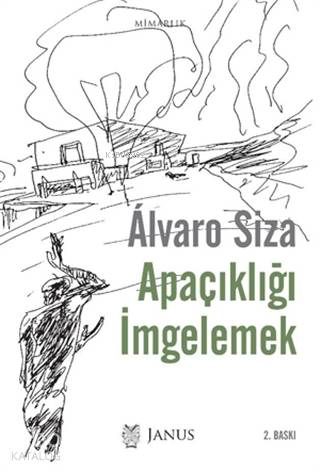  Apaçıklığı İmgelemek | Alvaro Siza | Alp Tümertekin | Janus Yayınları | 9786056824166 | 