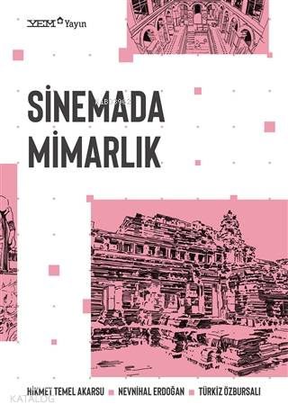  Sinemada Mimarlık | Z Türkiz Özbursalı | Yeşim Demir Pröhl | Hikmet Temel AkarsuNevnihal ErdoğanZ Türkiz Özbursalı | YEM Yayınları | 9786257008099 | 