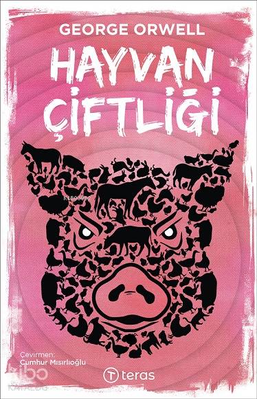  Hayvan Çiftliği | George Orwell | Cumhur Mısırlıoğlu | Sultan Abi | Teras Kitap | 9786057494498 | 