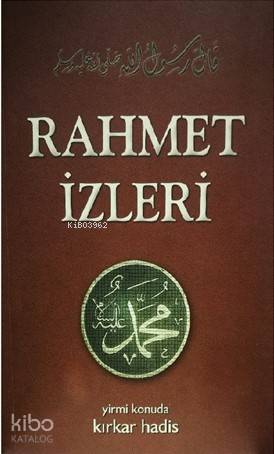  Rahmet İzleri (20 konuda 40 hadis) | Rahmet İzleri (20 konuda 40 hadis) | Mehmet Emin Günel | Özdemir Kitabevi | 2770000037617 