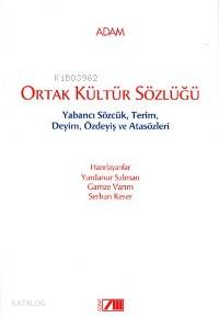  Ortak Kültür Sözlüğü | Yurdanur Salman | Gamze Varım | Serhan Keser | Yurdanur SalmanGamze VarımSerhan Keser | Adam Yayınları | 9789754187830 | 