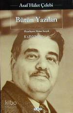  Bütün Yazılar Asaf Halet Çelebi | Asaf Hâlet Çelebi | Hazırlayan Hakan Sazyek | Yapı Kredi Yayınları ( YKY ) | 9789753636988 | 