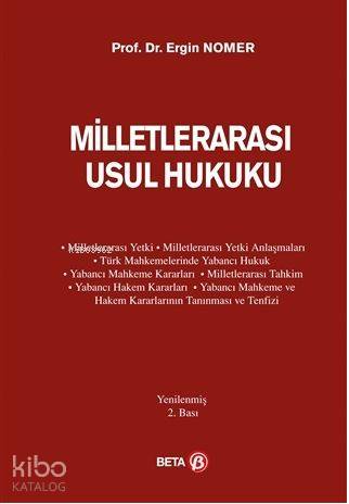  Milletlerarası Usul Hukuku | Milletlerarası Usul Hukuku | Ergin Nomer | Yağmur Işık | Beta Akademik | 9786052421857 