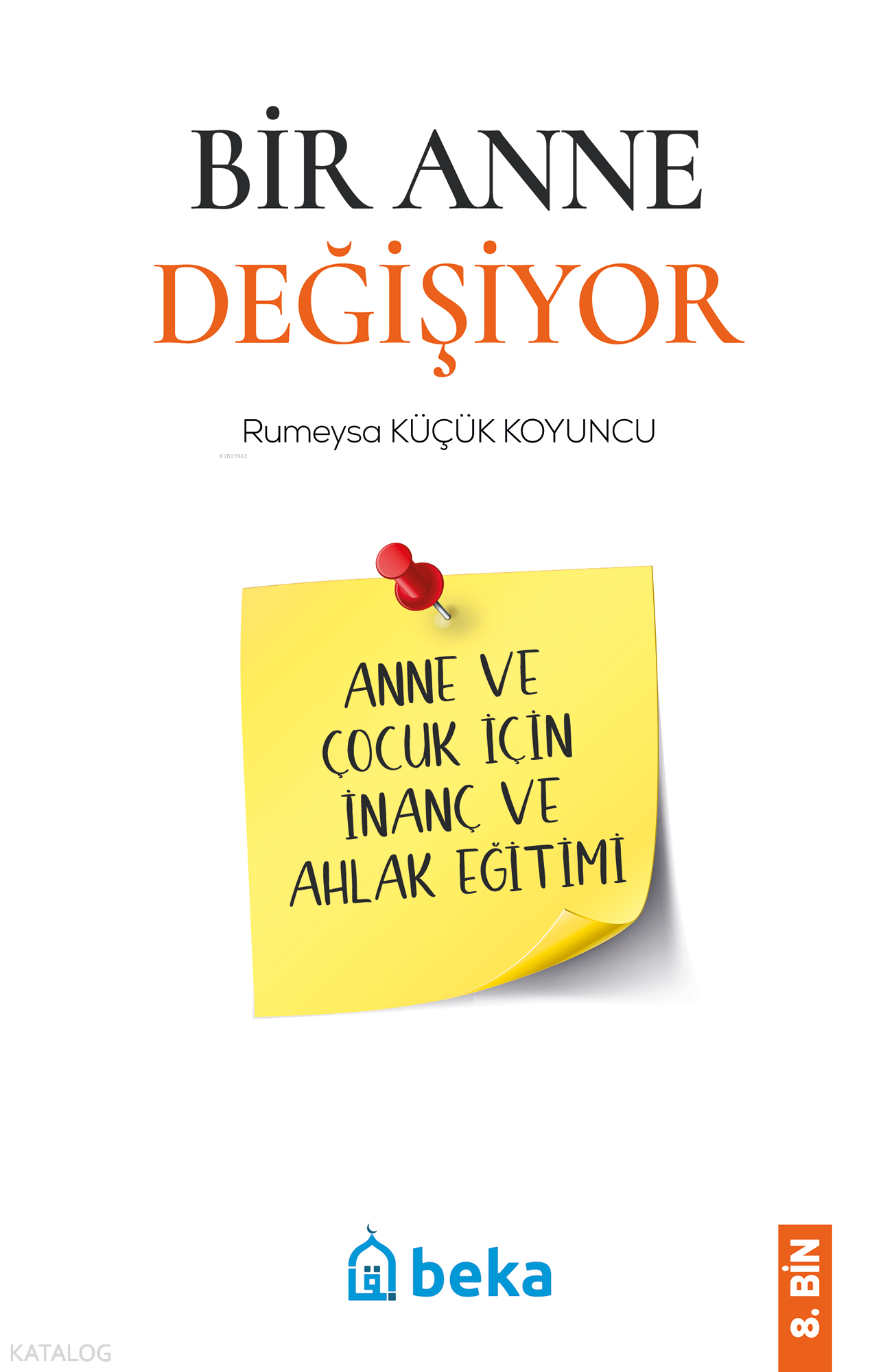  Bir Anne Değişiyor | Rumeysa Küçük Koyuncu | Beka Yayınları | 9786257495943 | 