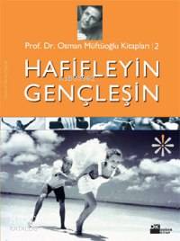  Hafifleyin Gençleşin | Osman Müftüoğlu | Doğan Kitap | 9789752932104 | 