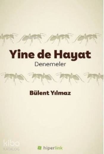 Yine de Hayat | Bülent Yılmaz | Hiperlink Yayınları | 9786059143295 | 