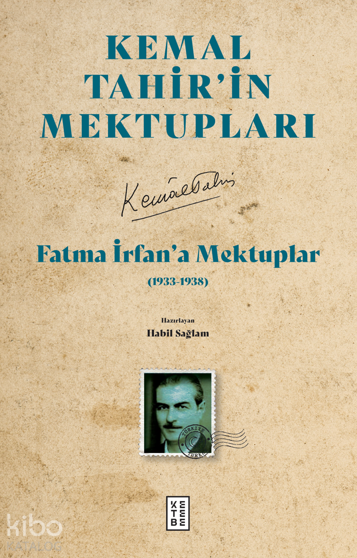 Kemal Tahirin Mektupları - Fatma İrfan’a Mektuplar