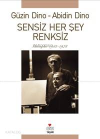  Sensiz Her Şey Renksiz Mektuplar 1952 1973 | Güzin Dino Abidin Dino | Abidin Dino | Güzin Dino | Can Yayınları | 9789750708985 | 