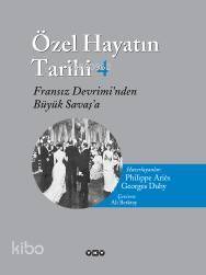  Özel Hayatın Tarihi 4 Fransız Devriminden Büyük Savaşa | Özel Hayatın Tarihi 4 Fransız Devriminden Büyük Savaşa | Georges Duby | Philippe Aries | Philippe ArièsGeorges Duby | Ali Berktay | Yapı Kredi Yayınları ( YKY ) | 9789750813962 