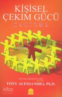  Kişisel Çekim Gücü Karizma | Kişisel Çekim Gücü Karizma | Tony Alessandra | Anita Tatlıer | Martı Yayınları | 9786050081039 