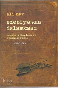  Edebiyatın İslamcası | Ali Nar | Toprak Kitap | 9789754734652 