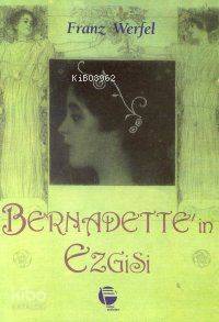  Bernadettein Ezgisi | Franz Werfel | Dominik Pamir | Belge Yayınları | 9789753442145 | 
