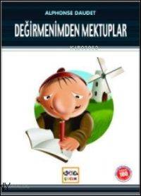  Değirmenimden Mektuplar (Milli Eğitim Bakanlığı İlköğretim 100 Temel Eser) | Alphonse Daudet | Haluk İker | Nar Yayınları | 9789944281556 | 