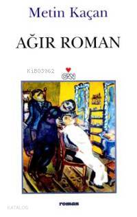  Ağır Roman | Metin Kaçan | Can Yayınları | 9789750702709 | 