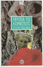  Sevda ve Süprüntü | Ivan Klıma | Armağan İlkin | Remzi Kitabevi | 9789751403117 | 
