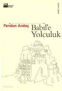  Babile Yolculuk | Feridun Andaç | Doğan Kitap | 9789752930841 | 