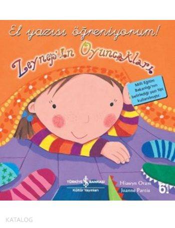  Zeynepin Oyuncakları El Yazısı Öğreniyorum | Zeynepin Oyuncakları El Yazısı Öğreniyorum | Hiawyn Oram | Sevgi Atlıhan | Nevin Avan Özdemir | Türkiye İş Bankası Kültür Yayınları | 9789944888257 