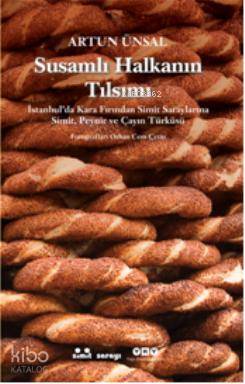  Susamlı Halkanın Tılsımı | Susamlı Halkanın Tılsımı | Artun Ünsal | Yapı Kredi Yayınları ( YKY ) | 9789750818530 