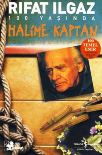 Halime Kaptan | Rıfat Ilgaz | Pınar Güven | Türkiye İş Bankası Kültür Yayınları | 9786053600626 | 