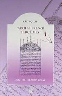 Tarih i Frengi Tercümesi | Kâtip Çelebi | İbrahim Solak | Palet Yayınları | 9786056131493 | 