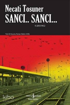  Sancı Sancı | Sancı Sancı | Necati Tosuner | Türkiye İş Bankası Kültür Yayınları | 9786053603368 