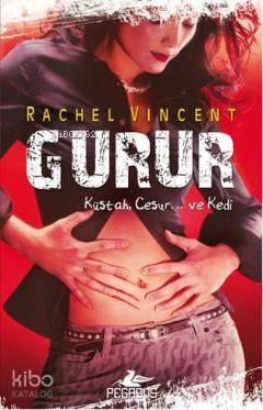  Gurur Dönüşüm Serisi 3 | Rachel Vincent | Esra Doyuk | Çiçek Eriş | Pegasus Yayıncılık | 9786055360467 | 