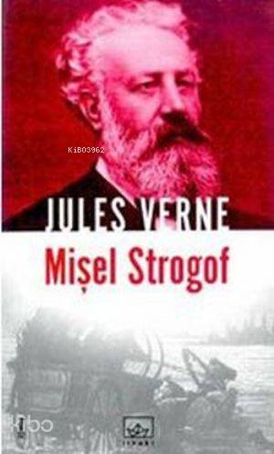 Mişel Strogof | Jules Verne | Nihan Özyıldırım | Murat Özgül | İthaki Yayınları | 9789758607884 | 