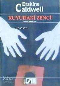 Kuyudaki Zenci | Erskıne Caldwell | Memet Fuat | Adam Yayınları | 9789754182545 | 