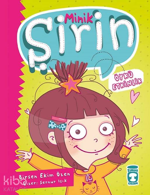  Minik Şirin | Birsen Ekim Özen | Gökçen Yüksel Karaca | Sernur Işık | Nefise Atçakarlar | Sernur Işık | Timaş Çocuk | 9786050808599 | 