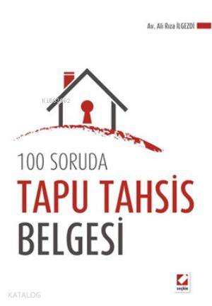  100 Soruda Tapu Tahsis Belgesi | 100 Soruda Tapu Tahsis Belgesi | Ali Rıza İlgezdi | Seçkin Yayıncılık | 9789750226366 
