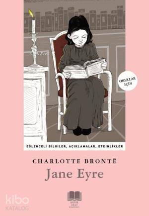  Jane Eyre | Jane Eyre | Charlotte Brontë | Çiğdem Özmen | Ayşe Tuba Ayman | Ravza Kızıltuğ | Antik Yayınları | 9786054840144 