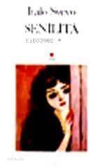  Senilita | Italo Svevo | Gül İşık | Can Yayınları | 9789755108421 | 