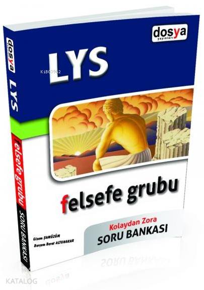 LYS Felsefe Grubu Kolaydan Zora Soru Bankası; Psikoloji - Sosyoloji - Mantık