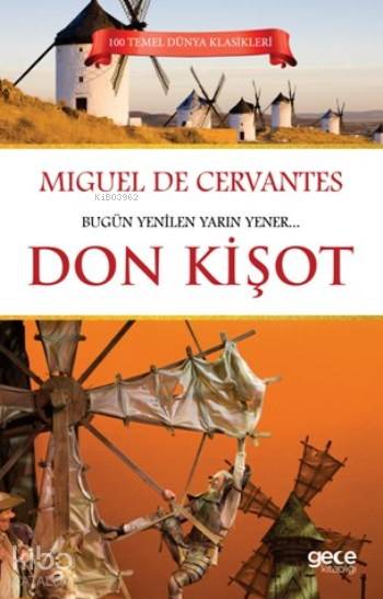  Don Kişot | Don Kişot | Miguel De Cervantes Saavedra | Mehmet Demir | Gece Kitaplığı Yayınları | 9786053243106 