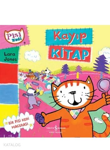  Pisi Kedi Kayıp Kitap | Pisi Kedi Kayıp Kitap | Lara Jones | Sevgi Atlıhan | Türkiye İş Bankası Kültür Yayınları | 9786053323266 