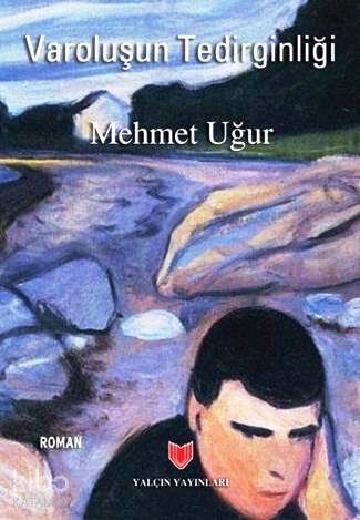  Varoluşun Tedirginliği | Varoluşun Tedirginliği | Mehmet Uğur | Zeynep T Erzik | Edvard Munch | Yalçın Yayınları | 9789754881127 